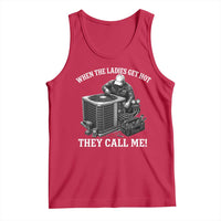 Funny HVAC Technician Graphic Tank Top When The Ladies Get Hot They Call Me