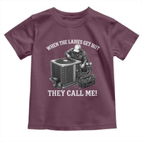 Funny HVAC Technician Graphic Toddler T Shirt When The Ladies Get Hot They Call Me