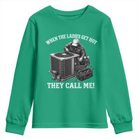 Funny HVAC Technician Graphic Youth Sweatshirt When The Ladies Get Hot They Call Me