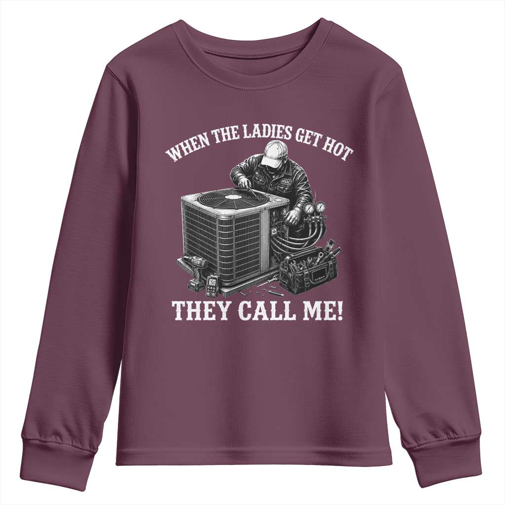Funny HVAC Technician Graphic Youth Sweatshirt When The Ladies Get Hot They Call Me