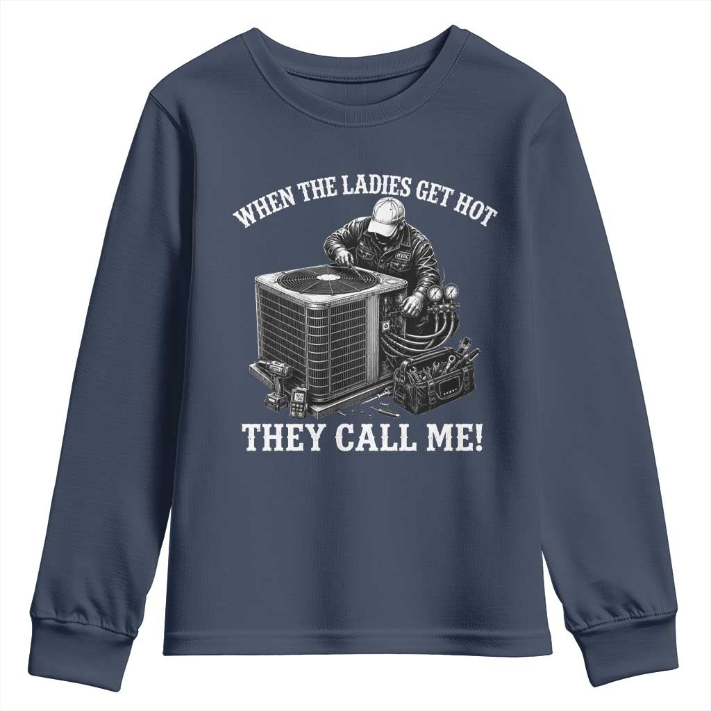 Funny HVAC Technician Graphic Youth Sweatshirt When The Ladies Get Hot They Call Me