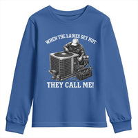 Funny HVAC Technician Graphic Youth Sweatshirt When The Ladies Get Hot They Call Me
