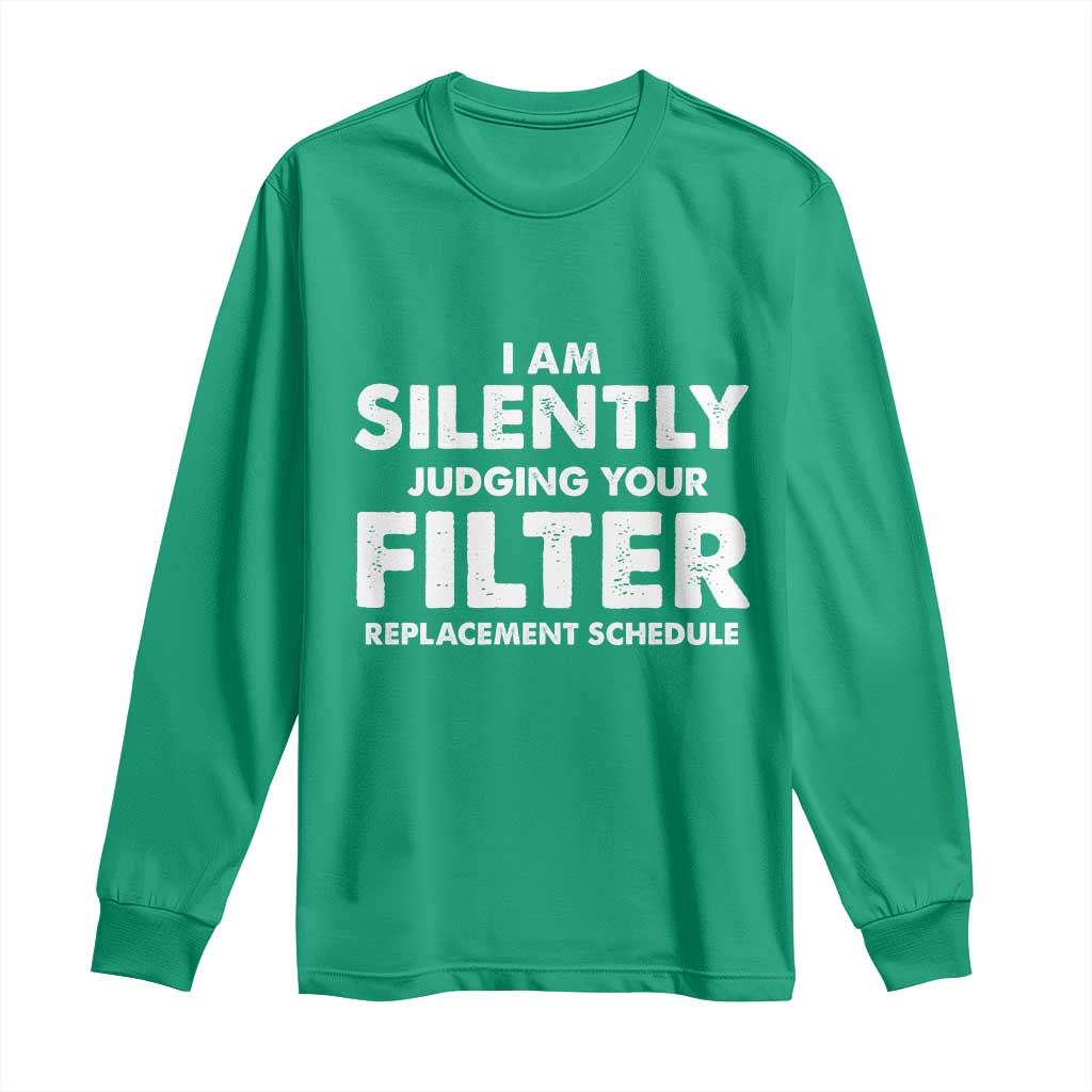 HVAC Tech Graphic Long Sleeve Shirt I Am Silently Judging Your Filter Replacement Schedule