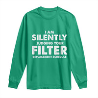 HVAC Tech Graphic Long Sleeve Shirt I Am Silently Judging Your Filter Replacement Schedule