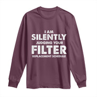 HVAC Tech Graphic Long Sleeve Shirt I Am Silently Judging Your Filter Replacement Schedule