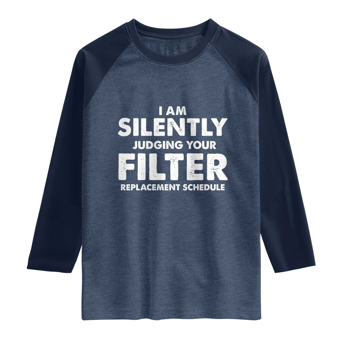 HVAC Tech Graphic Raglan Shirt I Am Silently Judging Your Filter Replacement Schedule