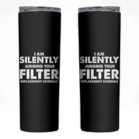 HVAC Tech Graphic Skinny Tumbler I Am Silently Judging Your Filter Replacement Schedule