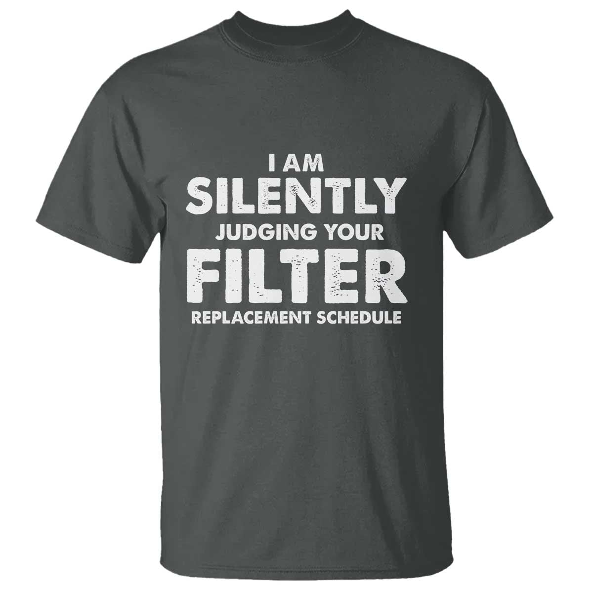 HVAC Tech Graphic T Shirt I Am Silently Judging Your Filter Replacement Schedule