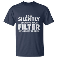 HVAC Tech Graphic T Shirt I Am Silently Judging Your Filter Replacement Schedule