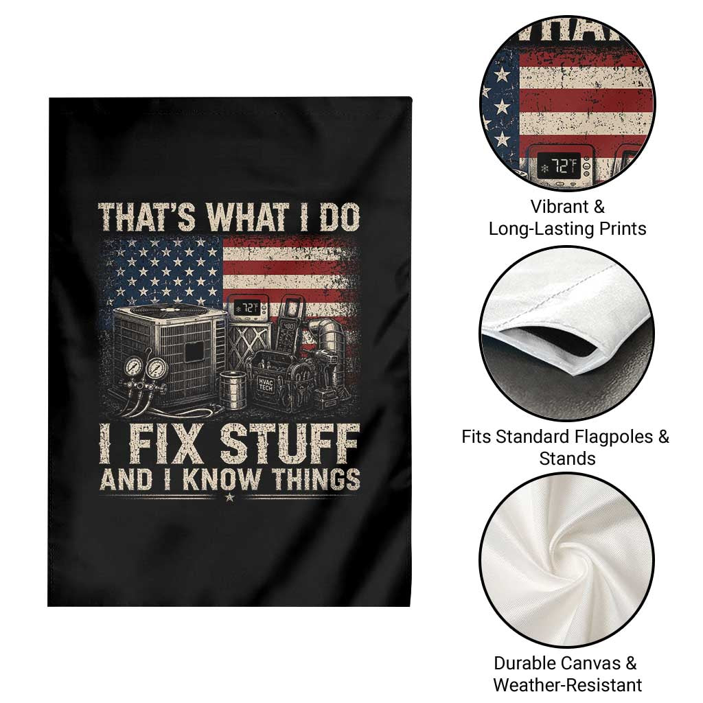 HVAC Technician American Flag Garden Flag I Fix Stuff And I Know Things American Flag