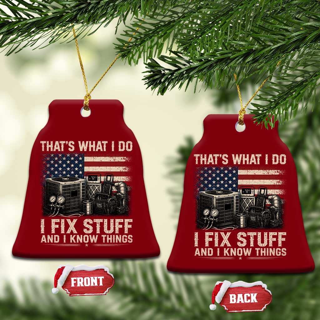 HVAC Technician American Flag Ceramic Ornament I Fix Stuff And I Know Things American Flag