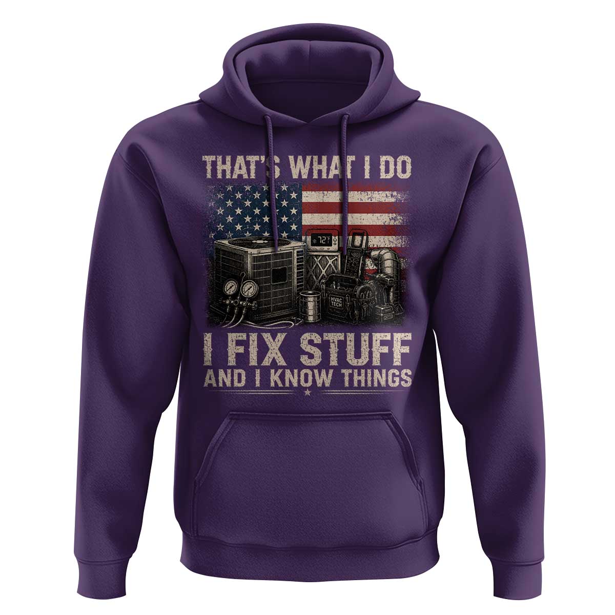 HVAC Technician American Flag Hoodie I Fix Stuff And I Know Things American Flag