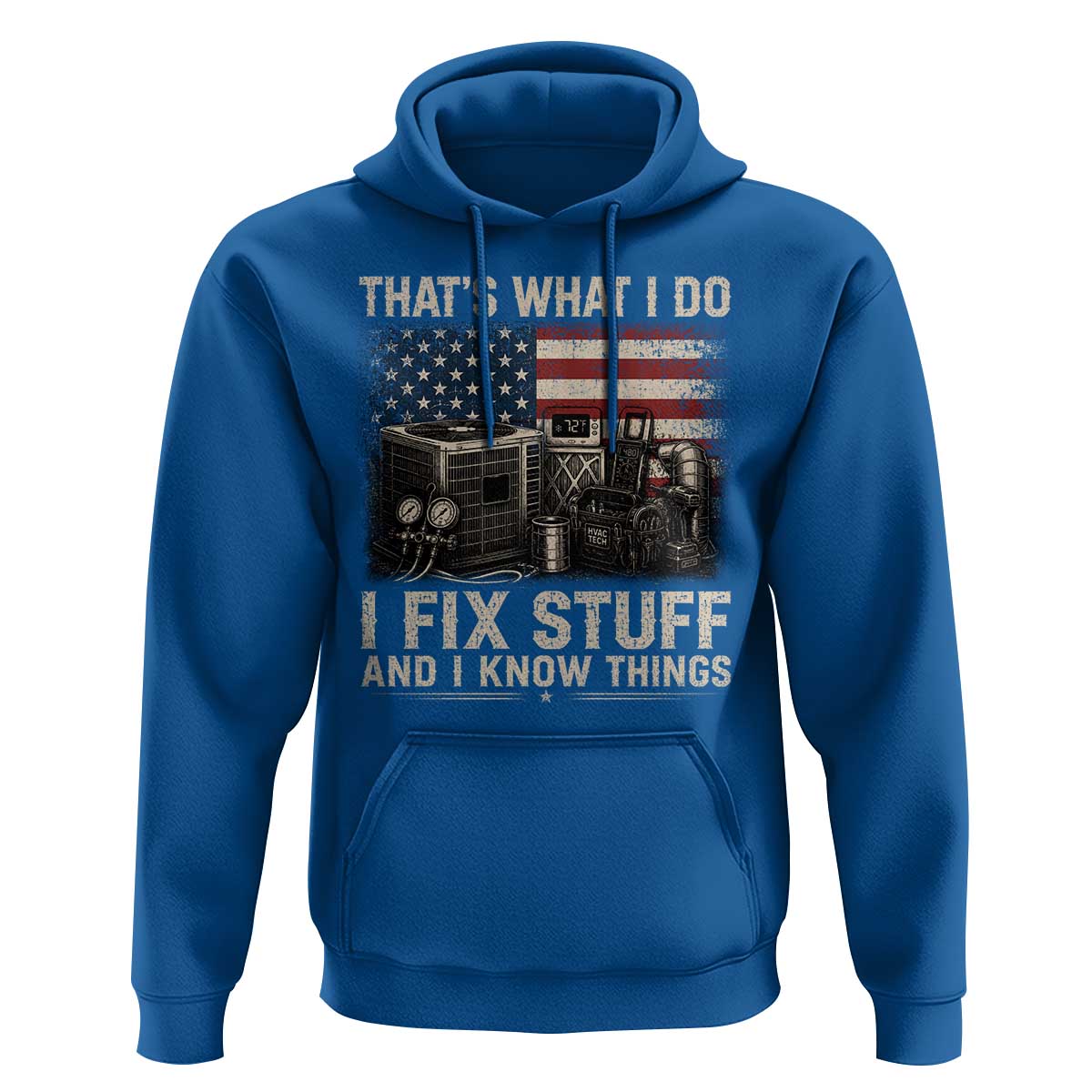 HVAC Technician American Flag Hoodie I Fix Stuff And I Know Things American Flag