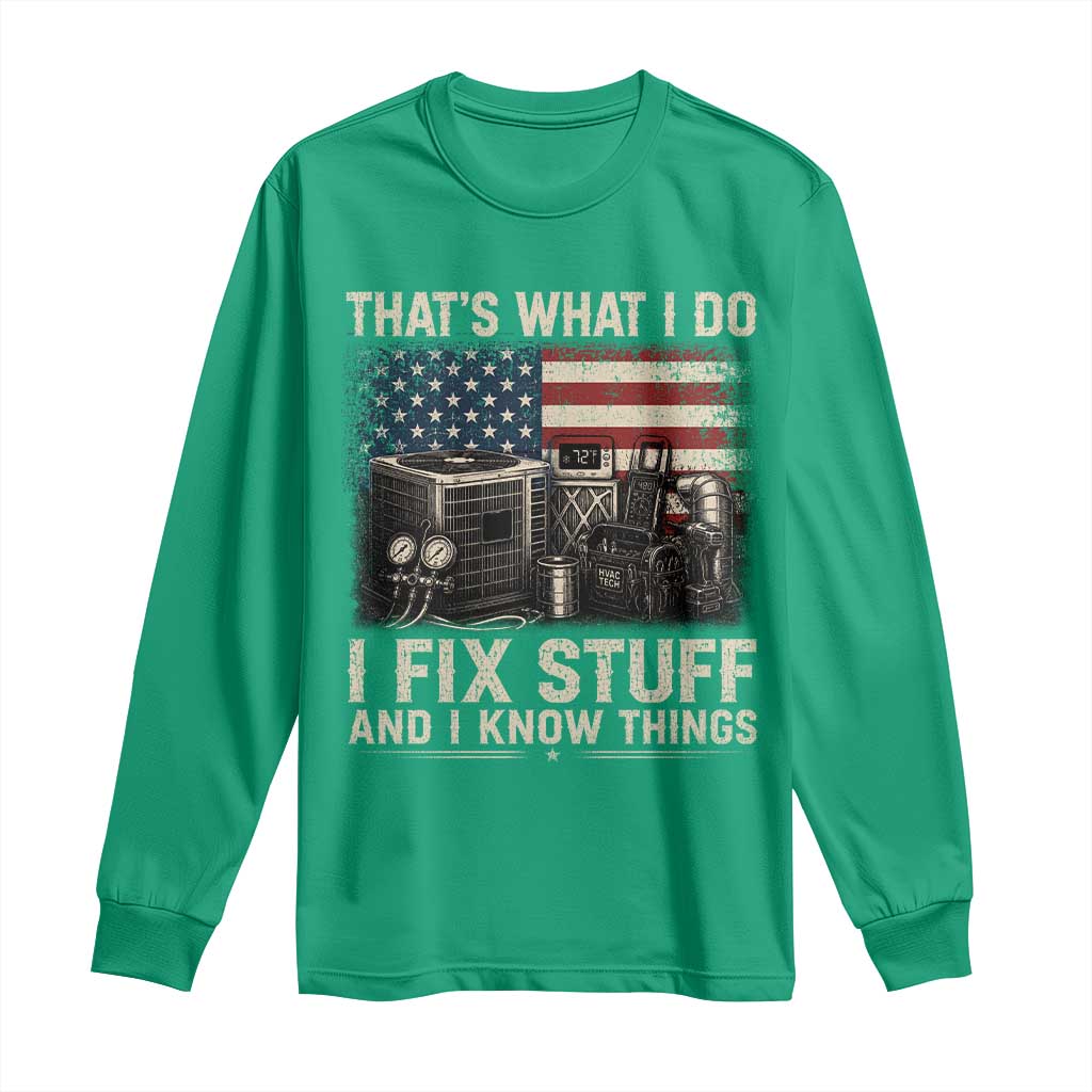 HVAC Technician American Flag Long Sleeve Shirt I Fix Stuff And I Know Things American Flag