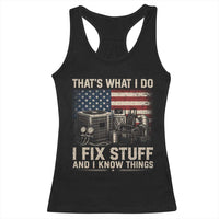 HVAC Technician American Flag Racerback Tank Top I Fix Stuff And I Know Things American Flag