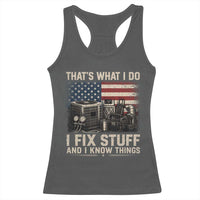 HVAC Technician American Flag Racerback Tank Top I Fix Stuff And I Know Things American Flag