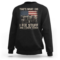 HVAC Technician American Flag Sweatshirt I Fix Stuff And I Know Things American Flag