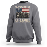 HVAC Technician American Flag Sweatshirt I Fix Stuff And I Know Things American Flag