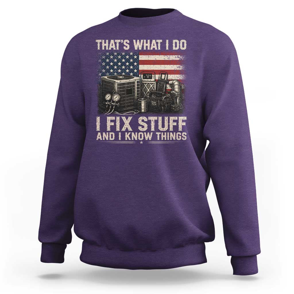 HVAC Technician American Flag Sweatshirt I Fix Stuff And I Know Things American Flag
