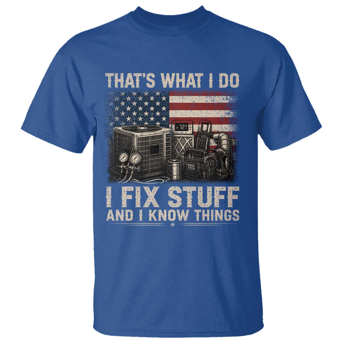 HVAC Technician American Flag T Shirt I Fix Stuff And I Know Things American Flag