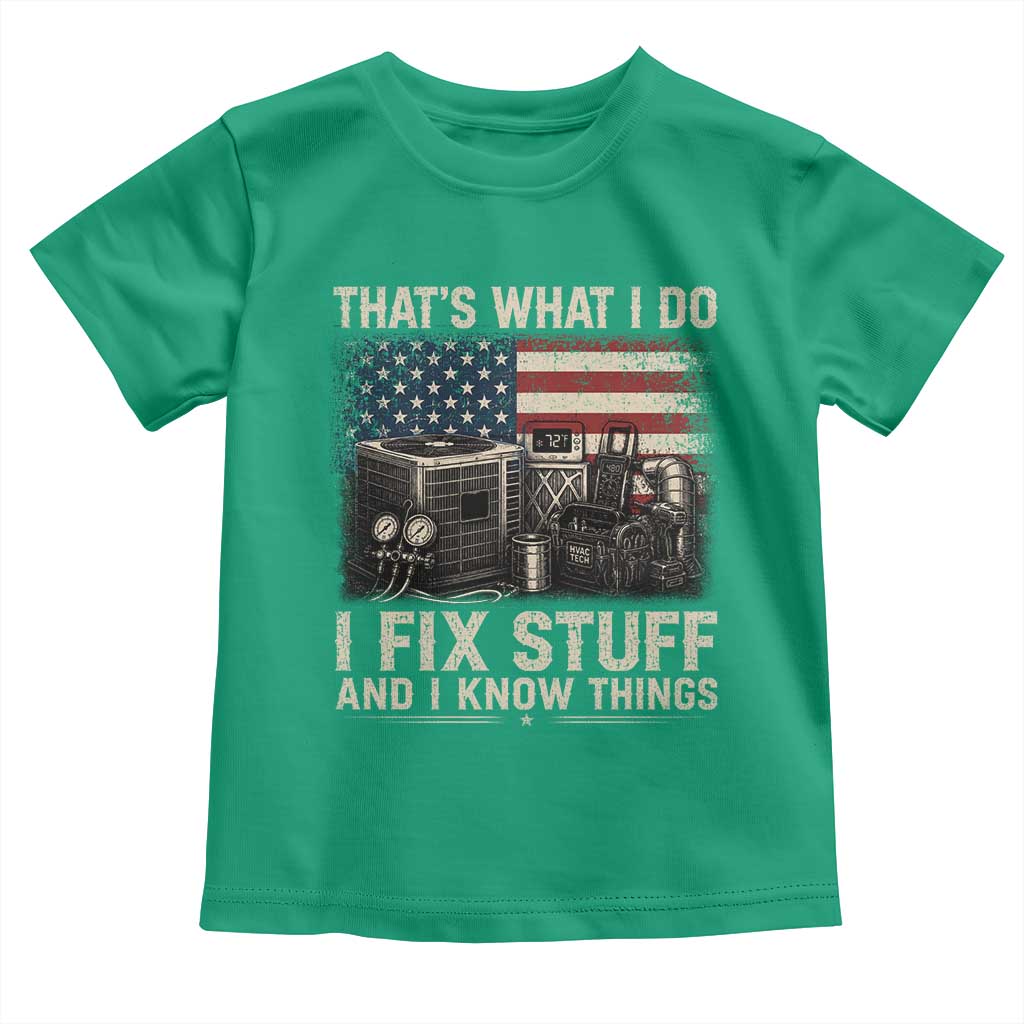 HVAC Technician American Flag Toddler T Shirt I Fix Stuff And I Know Things American Flag