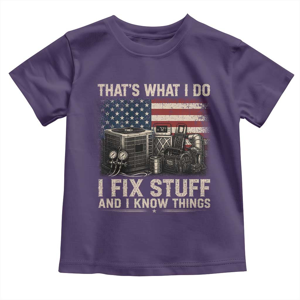 HVAC Technician American Flag Toddler T Shirt I Fix Stuff And I Know Things American Flag
