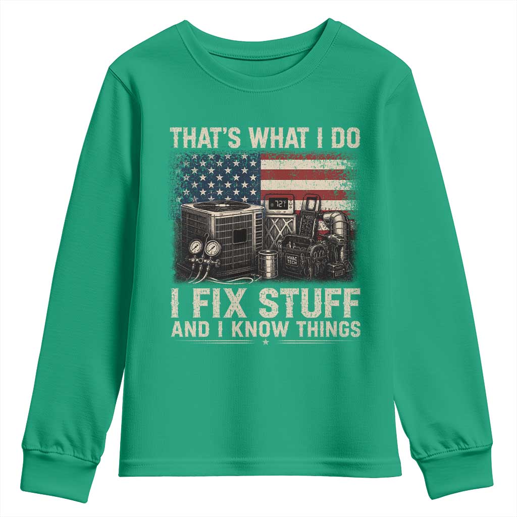HVAC Technician American Flag Youth Sweatshirt I Fix Stuff And I Know Things American Flag