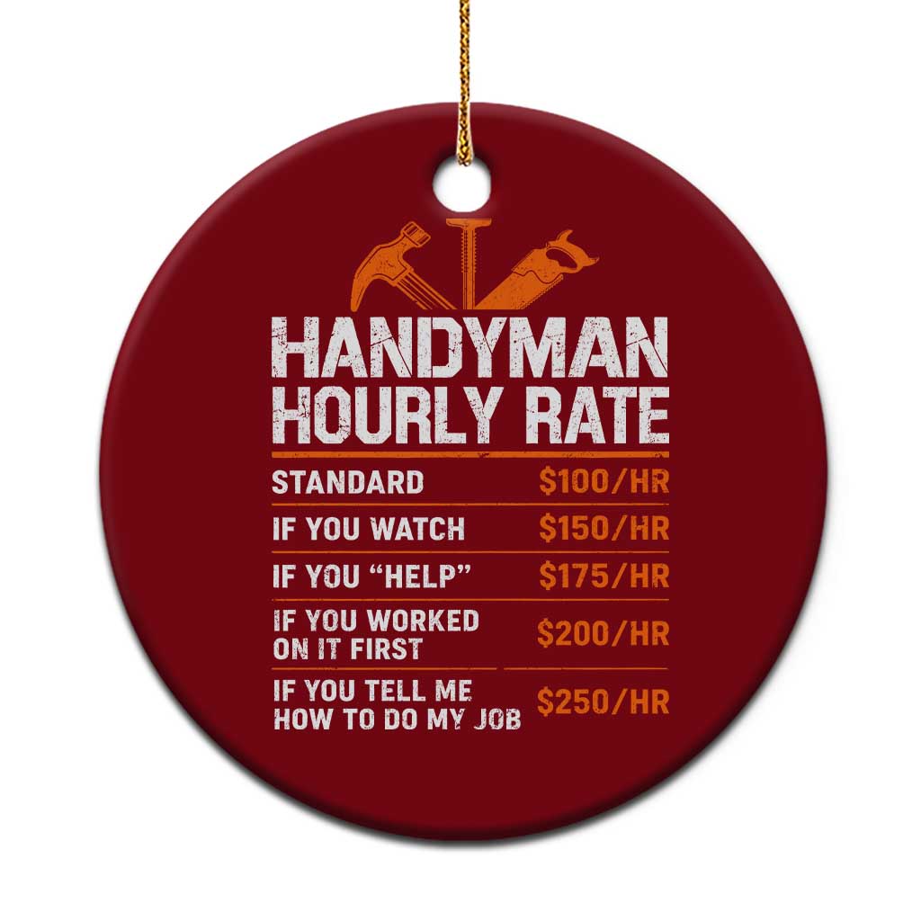 Handyman Hourly Rate Ceramic Ornament Handyman Gifts Contractor Coworker Gift