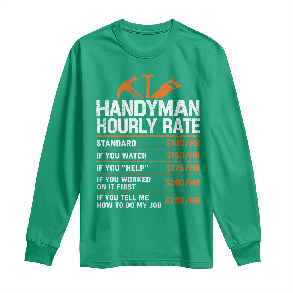 Handyman Hourly Rate Long Sleeve Shirt Handyman Gifts Contractor Coworker Gift