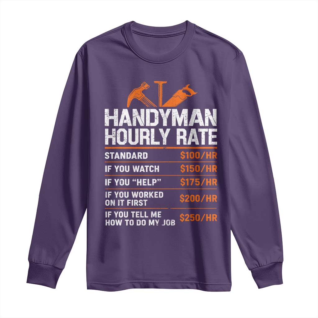 Handyman Hourly Rate Long Sleeve Shirt Handyman Gifts Contractor Coworker Gift