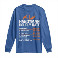 Handyman Hourly Rate Long Sleeve Shirt Handyman Gifts Contractor Coworker Gift