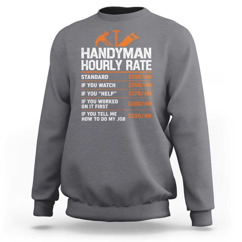 Handyman Hourly Rate Sweatshirt Handyman Gifts Contractor Coworker Gift