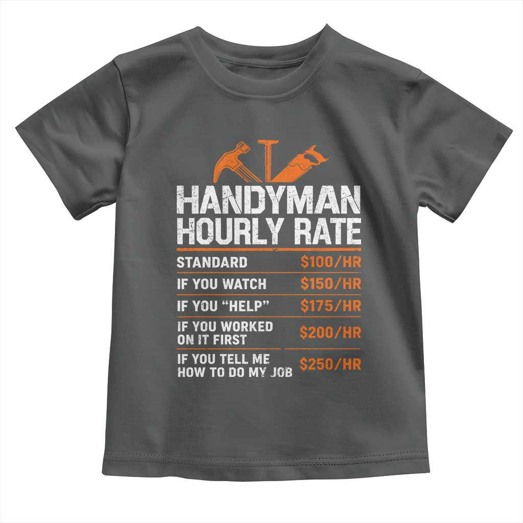 Handyman Hourly Rate Toddler T Shirt Handyman Gifts Contractor Coworker Gift