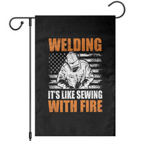 Welder Gifts for Men Garden Flag Welding Its Like Sewing With Fire American Flag