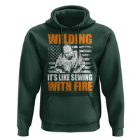 Welder Gifts for Men Hoodie Welding Its Like Sewing With Fire American Flag