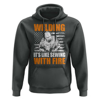 Welder Gifts for Men Hoodie Welding Its Like Sewing With Fire American Flag