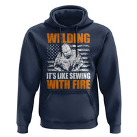 Welder Gifts for Men Hoodie Welding Its Like Sewing With Fire American Flag