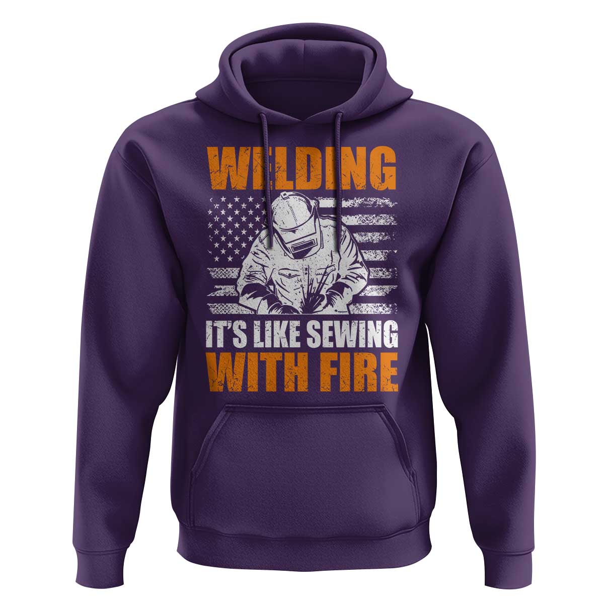 Welder Gifts for Men Hoodie Welding Its Like Sewing With Fire American Flag