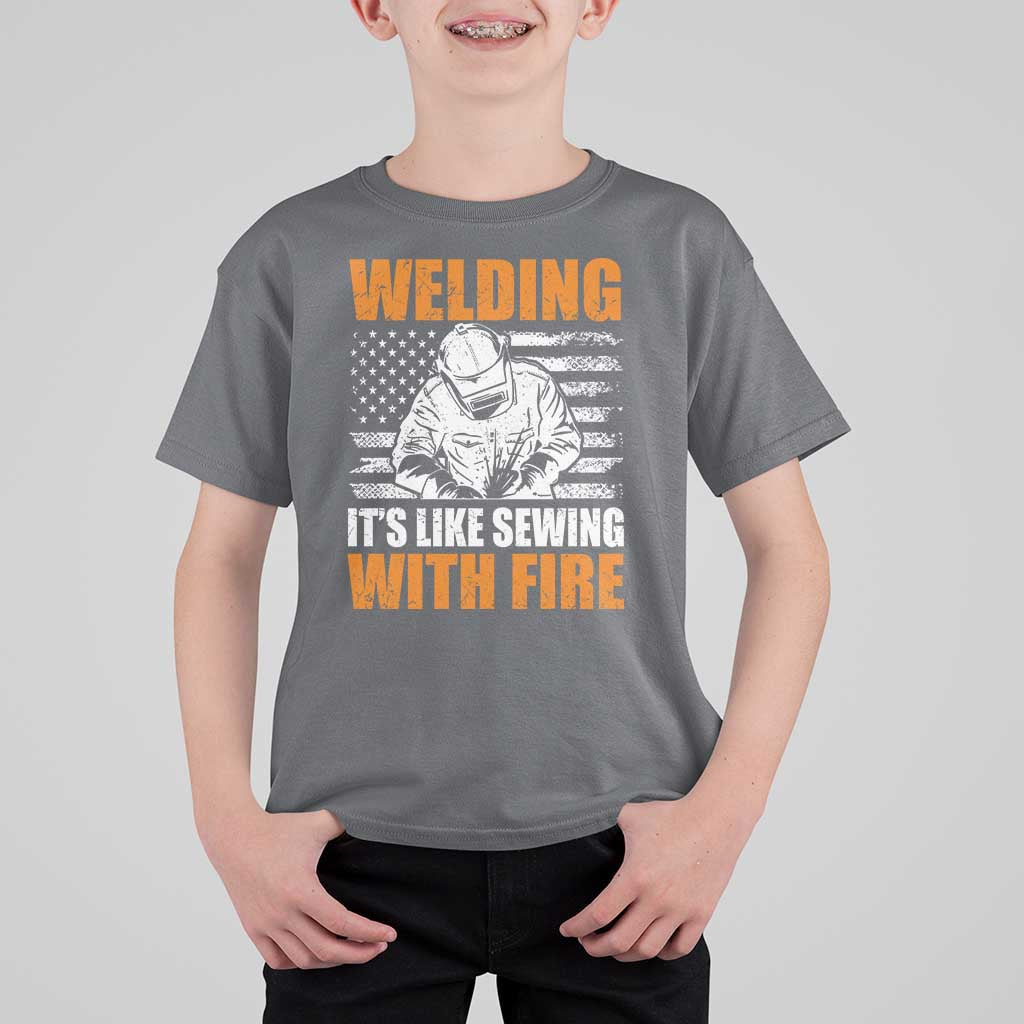 Welder Gifts for Men T Shirt For Kid Welding Its Like Sewing With Fire American Flag