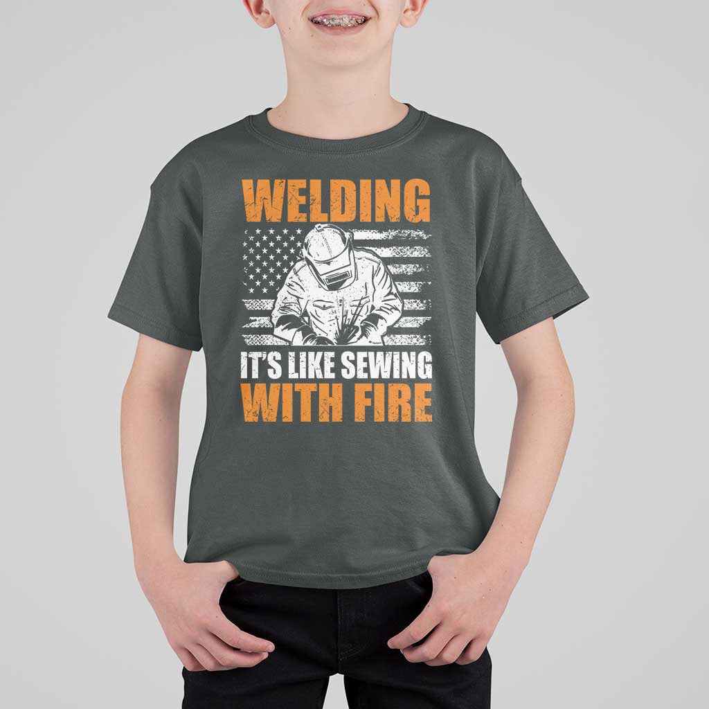 Welder Gifts for Men T Shirt For Kid Welding Its Like Sewing With Fire American Flag