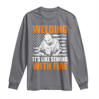 Welder Gifts for Men Long Sleeve Shirt Welding Its Like Sewing With Fire American Flag