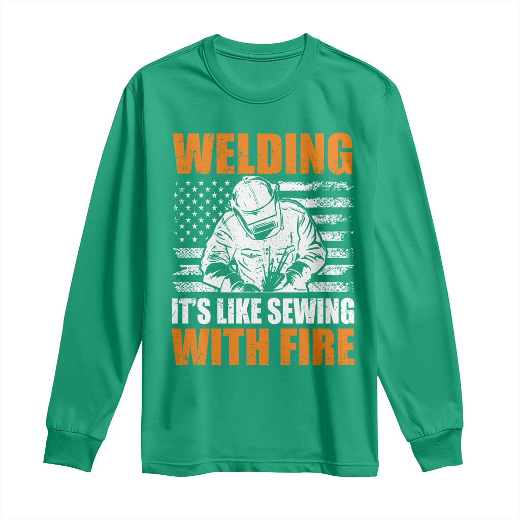 Welder Gifts for Men Long Sleeve Shirt Welding Its Like Sewing With Fire American Flag