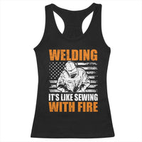 Welder Gifts for Men Racerback Tank Top Welding Its Like Sewing With Fire American Flag