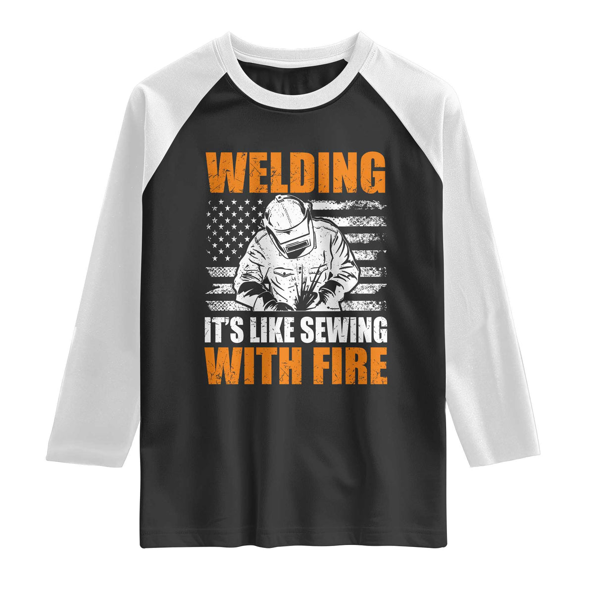 Welder Gifts for Men Raglan Shirt Welding Its Like Sewing With Fire American Flag