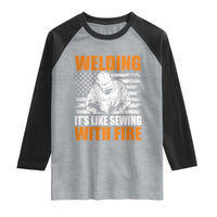 Welder Gifts for Men Raglan Shirt Welding Its Like Sewing With Fire American Flag