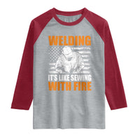 Welder Gifts for Men Raglan Shirt Welding Its Like Sewing With Fire American Flag