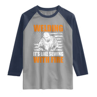 Welder Gifts for Men Raglan Shirt Welding Its Like Sewing With Fire American Flag