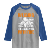 Welder Gifts for Men Raglan Shirt Welding Its Like Sewing With Fire American Flag