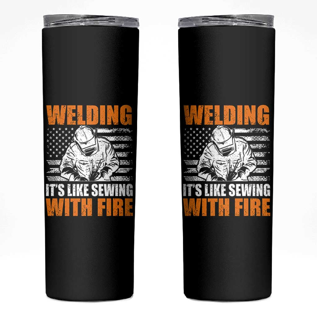 Welder Gifts for Men Skinny Tumbler Welding Its Like Sewing With Fire American Flag