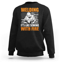 Welder Gifts for Men Sweatshirt Welding Its Like Sewing With Fire American Flag